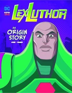 Lex Luthor An Origin Story