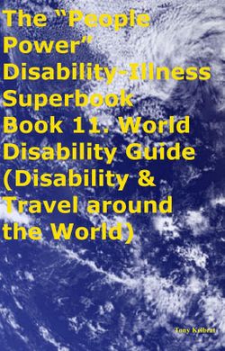 The “People Power” Disability-Illness Superbook Book 11. World Disability Guide (Disability & Travel around the World)