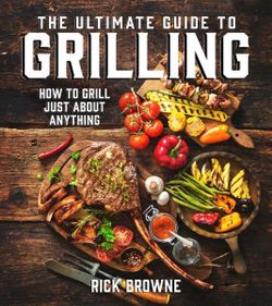 The Ultimate Guide to Grilling