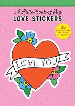 A Little Book of Big Love Stickers