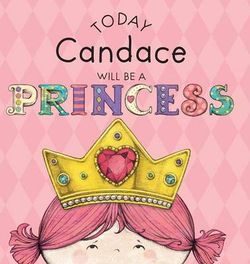 Today Candace Will Be a Princess