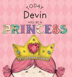 Today Devin Will Be a Princess