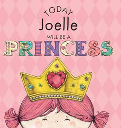 Today Joelle Will Be a Princess