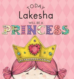 Today Lakesha Will Be a Princess