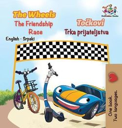 The Wheels The Friendship Race (English Serbian Book for Kids)