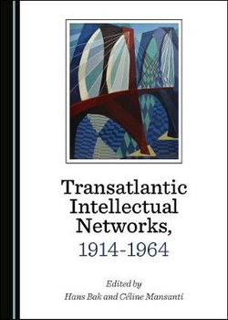 Transatlantic Intellectual Networks, 1914-1964