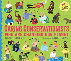 Caring Conservationists Who Are Changing Our Planet