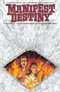 Manifest Destiny Volume 5: Mnemophobia and Chronophobia