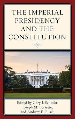 The Imperial Presidency and the Constitution