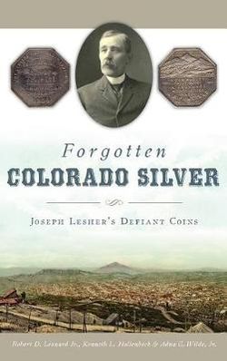 Forgotten Colorado Silver