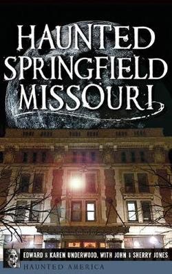 Haunted Springfield, Missouri