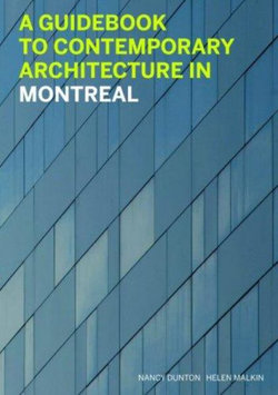 A Guidebook to Contemporary Architecture in Montreal