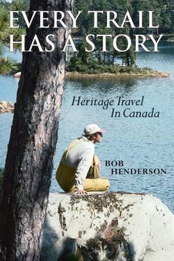 Every Trail Has a Story: Heritage Travel in Canada