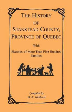 The History of Stanstead County, Province of Quebec