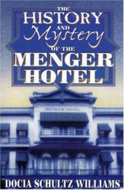 The History and Mystery of the Menger Hotel