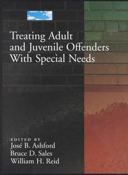 Treating Adult and Juvenile Offenders with Special Needs