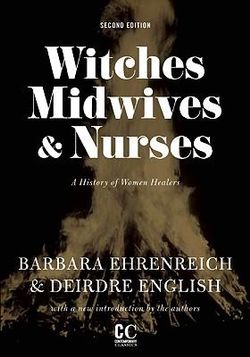 Witches, Midwives, And Nurses (2nd Ed.)