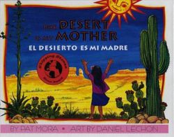 The Desert Is My Mother/El Desierto Es Mi Madre