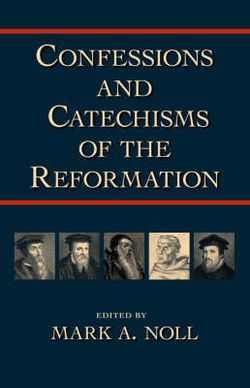 Confessions and Catechisms of the Reformation