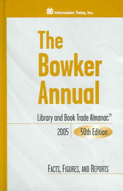 The Bowker Annual Library and Book Trade Almanac 2005-2006