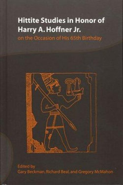 Hittite Studies in Honor of Harry A. Hoffner, Jr