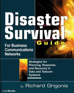 Disaster Survival Guide for Business Communications Networks