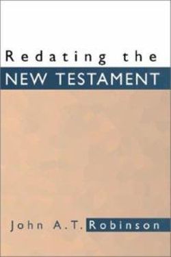 Redating the New Testament