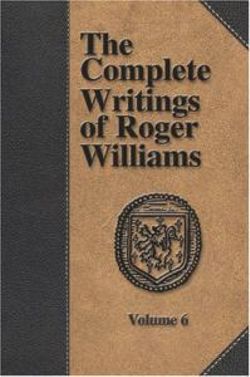 The Complete Writings of Roger Williams -