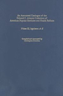 An Annotated Catalogue of the Edward C. Atwater Collection of American Popular Medicine and Health Reform