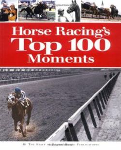 Horse Racing's Top 100 Moments