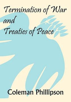 Termination of War and Treaties of Peace