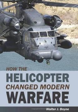 How the Helicopter Changed Modern Warfare