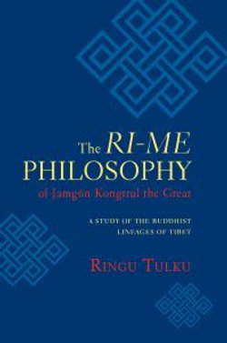 The Ri-Me Philosophy of Jamgon Kongtrul the Great