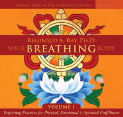 Your Breathing Body: Beginning Practices for Physical, Emotional, and Spiritual Fulfillment v. 1