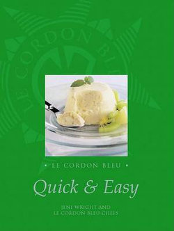 Le Cordon Bleu Quick and Easy