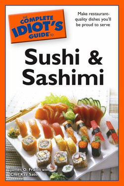 Complete Idiot's Guide to Sushi and Sashimi The