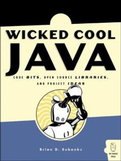 Wicked Cool Java