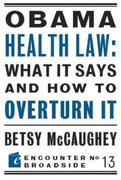 Obama Health Law: What It Says and How to Overturn It