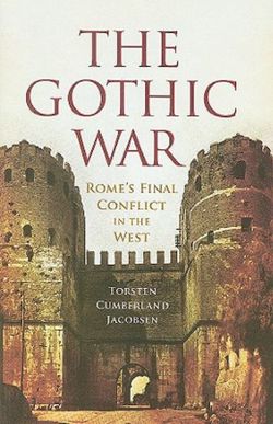 Gothic War: Rome's Final Conflict in the West