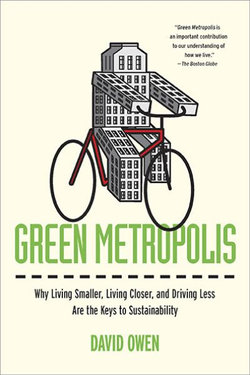 Green Metropolis: Why Living Smaller, Living Closer, and Driving Less are the Keys to Sustainability