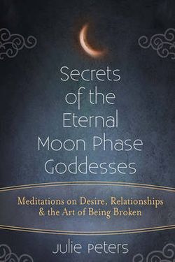 Secrets of the Eternal Moon Phase Goddess