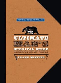 The Ultimate Man's Survival Guide