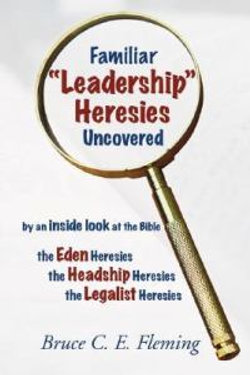 Familiar "Leadership" Heresies Uncovered