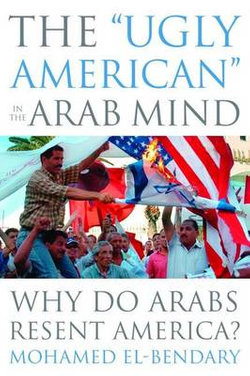 The "Ugly American" in the Arab Mind