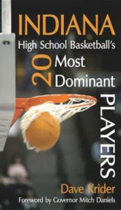 Indiana High School Basketball's 20 Most Dominant Players