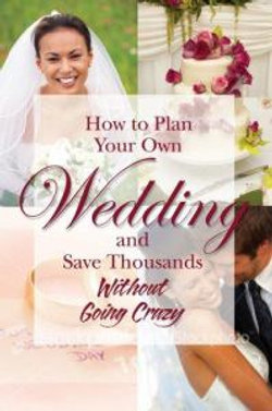 How to Plan Your Own Wedding & Save Thousands Without Going Crazy