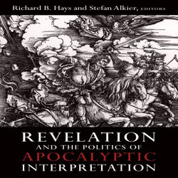 Revelation & the Politics of Apocalyptic Interpretation