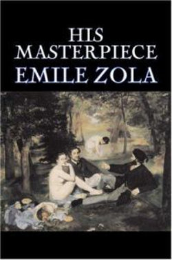 His Masterpiece by Emile Zola, Fiction, Literary, Classics