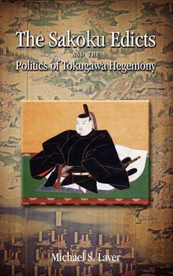 The Sakoku Edicts and the Politics of Tokugawa Hegemony