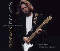 Journeyman: Eric Clapton -- A Photographic Narrative